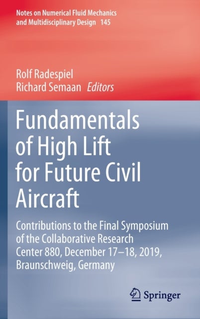 Fundamentals of High Lift for Future Civil Aircraft - Contributions to the Final Symposium of the Collaborative Research Center 880, December 17-18, 2019, Braunschweig, Germany