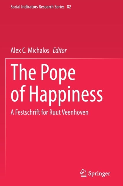 The Pope of Happiness - A Festschrift for Ruut Veenhoven