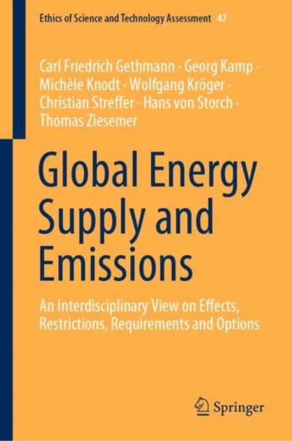Global Energy Supply and Emissions - An Interdisciplinary View on Effects, Restrictions, Requirements and Options