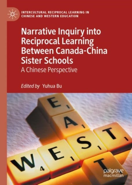 Narrative Inquiry into Reciprocal Learning Between Canada-China Sister Schools - A Chinese Perspective