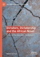 Dictators, Dictatorship and the African Novel