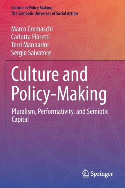 Culture and Policy-Making - Pluralism, Performativity, and Semiotic Capital