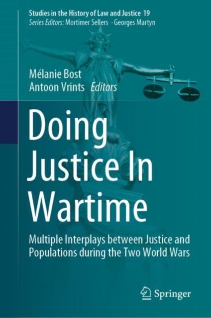 Doing Justice In Wartime - Multiple Interplays between Justice and Populations during the Two World Wars