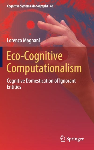 Eco-Cognitive Computationalism - Cognitive Domestication of Ignorant Entities