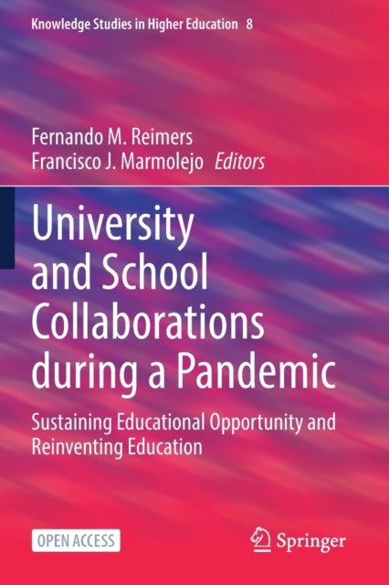 University and School Collaborations during a Pandemic - Sustaining Educational Opportunity and Reinventing Education