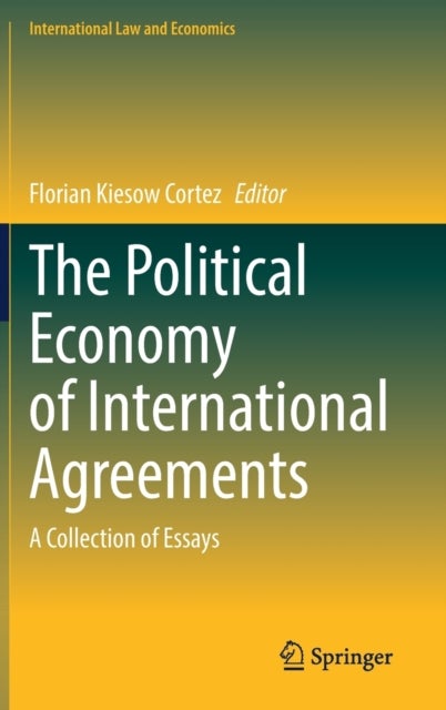 The Political Economy of International Agreements - A Collection of Essays