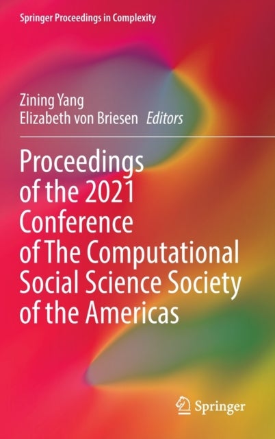 Proceedings of the 2021 Conference of The Computational Social Science Society of the Americas