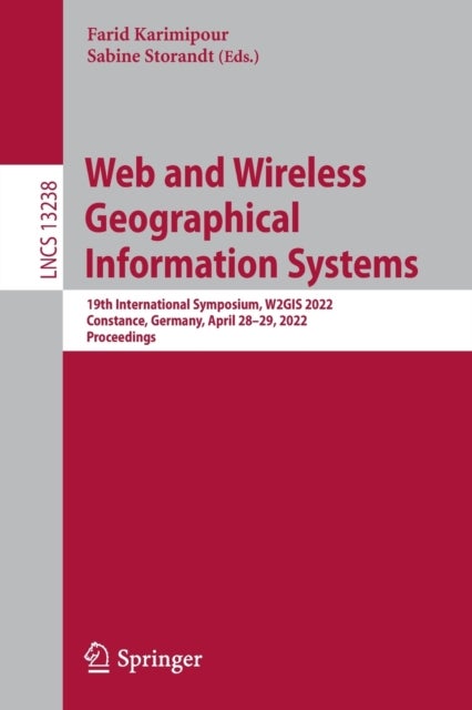 Web and Wireless Geographical Information Systems - 19th International Symposium, W2GIS 2022, Constance, Germany, April 28–29, 2022, Proceedings