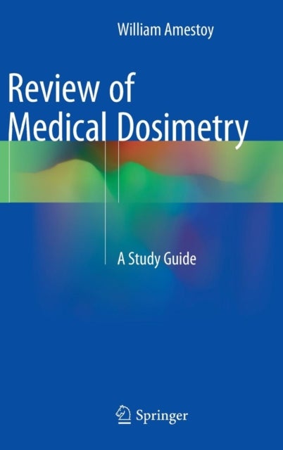 Review of Medical Dosimetry - A Study Guide