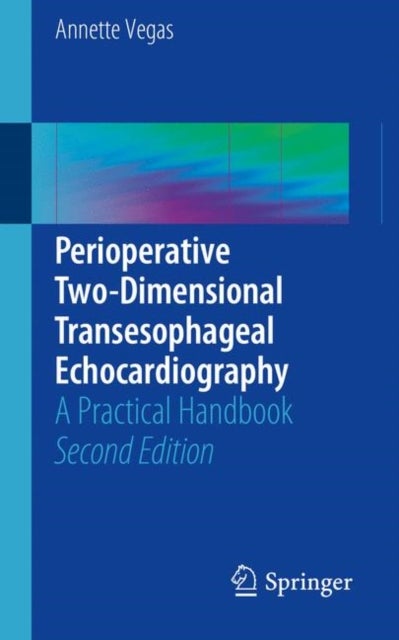 Perioperative Two-Dimensional Transesophageal Echocardiography - A Practical Handbook
