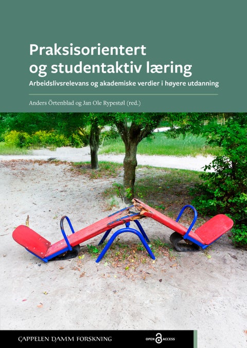 Praksisorientert og studentaktiv læring - arbeidslivsrelevans og akademiske verdier i høyere utdanning