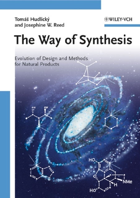 The Way of Synthesis - Evolution of Design and Methods for Natural Products