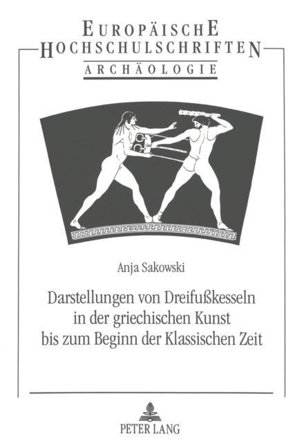 Darstellungen von Dreifukesseln in der griechischen Kunst bis zum Beginn der Klassischen Zeit