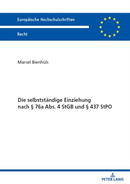 Die Selbststaendige Einziehung Nach ¿ 76a Abs. 4 Stgb Und ¿ 437 Stpo