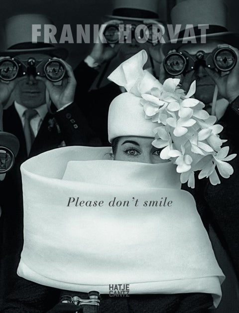Frank Horvat - Please Don't Smile