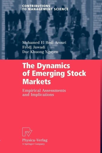 The Dynamics of Emerging Stock Markets - Empirical Assessments and Implications
