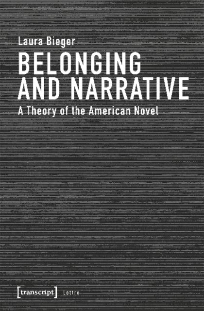 Belonging and Narrative ¿ A Theory of the American Novel