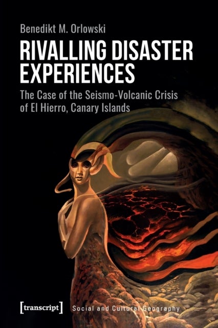 Rivalling Disaster Experiences ¿ The Case of the Seismo¿Volcanic Crisis of El Hierro, Canary Islands
