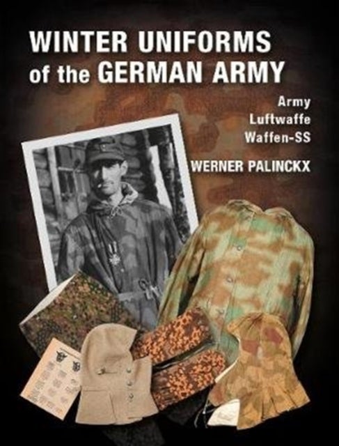 Winter Uniforms of the German Army - Heer, Luftwaffe, Waffen-SS