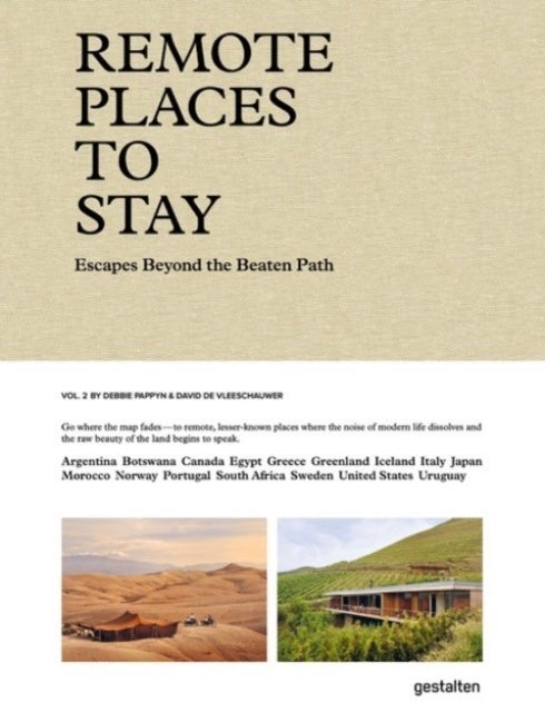 Remote Places to Stay Vol. 2 - Escapes Beyond the Beaten Path