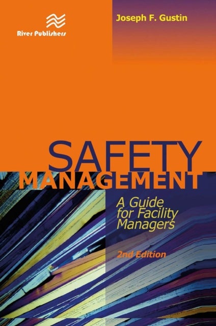 Safety Management - A Guide for Facility Managers, Second Edition