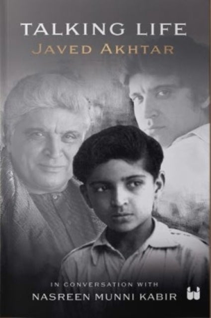 Talking Life - Javed Akthar in Conversation with Nasreen Munni Kabir