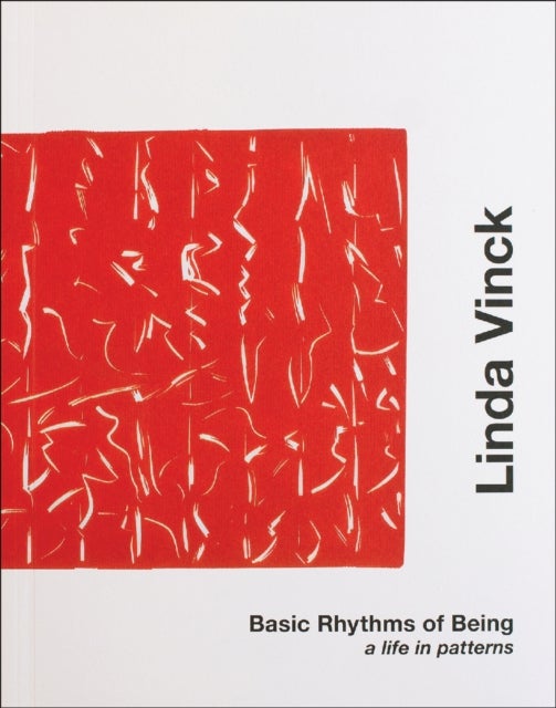Basic Rhythms of Being - Linda Vinck. A life in patterns