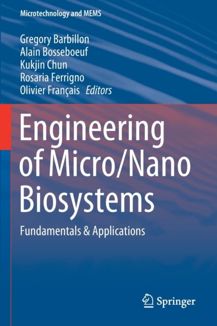 Engineering of Micro/Nano Biosystems - Fundamentals & Applications