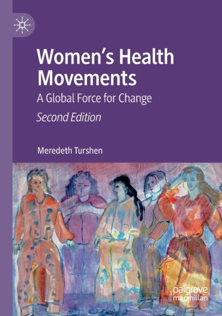 Women¿s Health Movements - A Global Force for Change