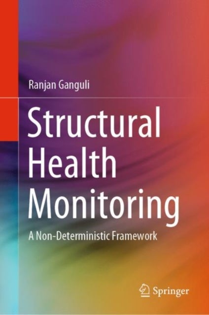 Structural Health Monitoring - A Non-Deterministic Framework