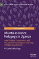 Ubuntu as Dance Pedagogy in Uganda