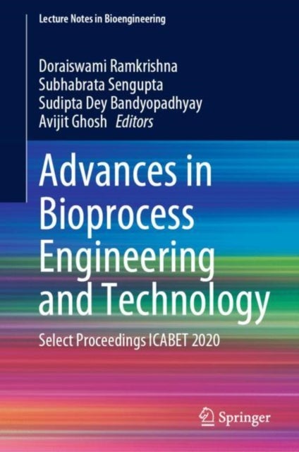 Advances in Bioprocess Engineering and Technology - Select Proceedings ICABET 2020
