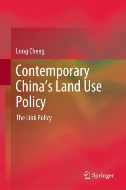 Contemporary China’s Land Use Policy - The Link Policy