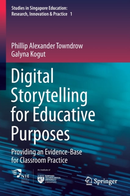 Digital Storytelling for Educative Purposes - Providing an Evidence-Base for Classroom Practice