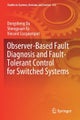Observer-Based Fault Diagnosis and Fault-Tolerant Control for Switched Systems