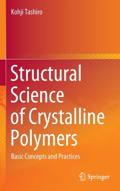 Structural Science of Crystalline Polymers - Basic Concepts and Practices
