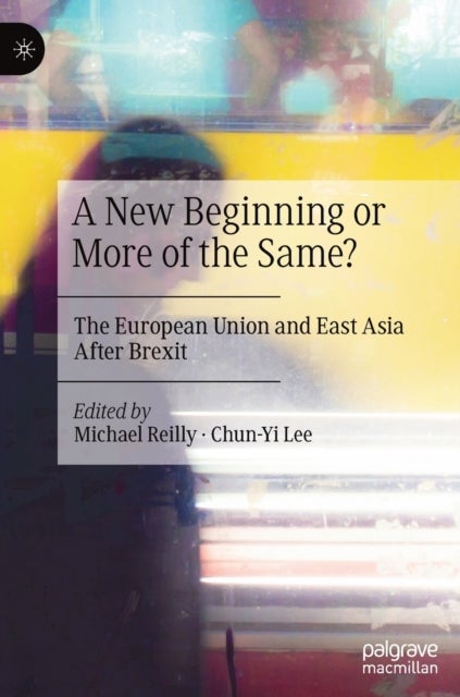 A New Beginning or More of the Same? - The European Union and East Asia After Brexit