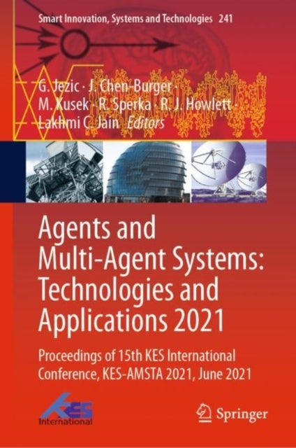 Agents and Multi-Agent Systems: Technologies and Applications 2021 - Proceedings of 15th KES International Conference, KES-AMSTA 2021, June 2021
