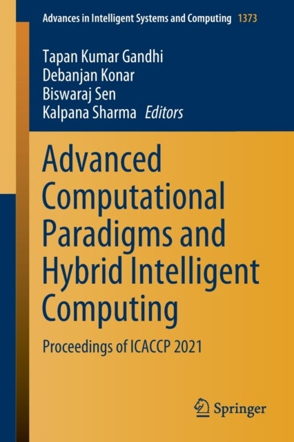 Advanced Computational Paradigms and Hybrid Intelligent Computing - Proceedings of ICACCP 2021