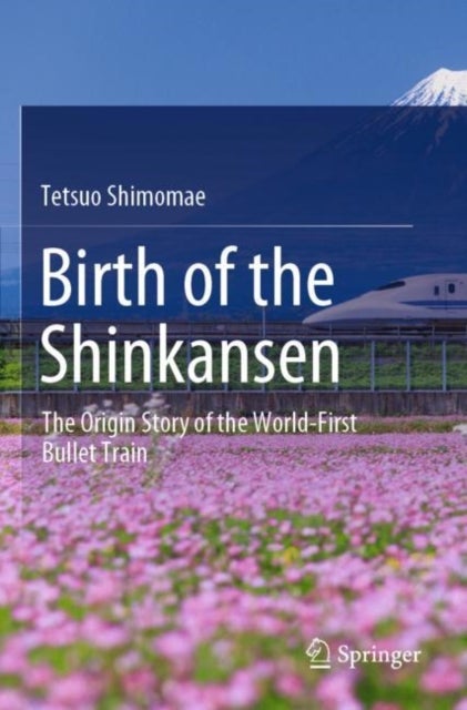 Birth of the Shinkansen - The Origin Story of the World-First Bullet Train