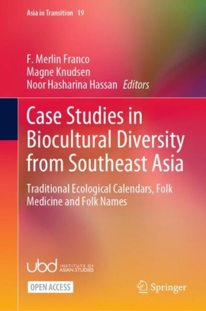 Case Studies in Biocultural Diversity from Southeast Asia - Traditional Ecological Calendars, Folk Medicine and Folk Names