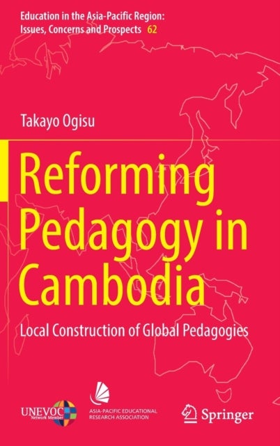 Reforming Pedagogy in Cambodia - Local Construction of Global Pedagogies
