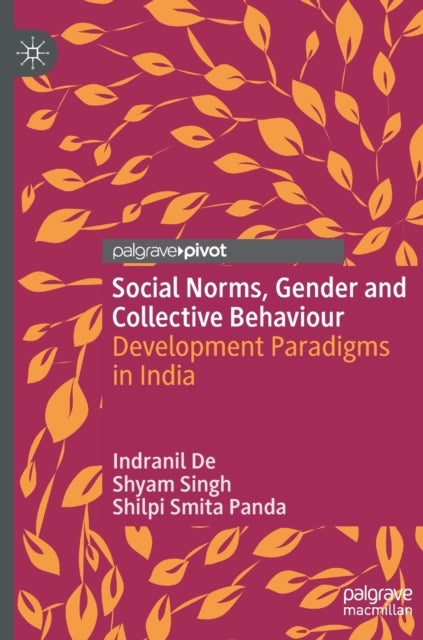 Social Norms, Gender and Collective Behaviour - Development Paradigms in India