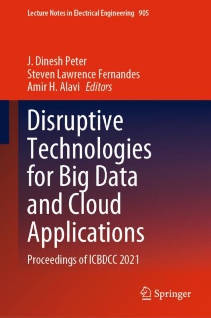 Disruptive Technologies for Big Data and Cloud Applications - Proceedings of ICBDCC 2021