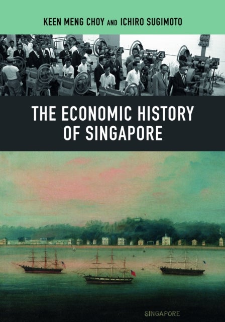 The Economic History of Singapore