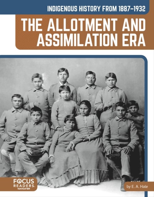 Indigenous History from 1887¿1932: The Allotment and Assimilation Era