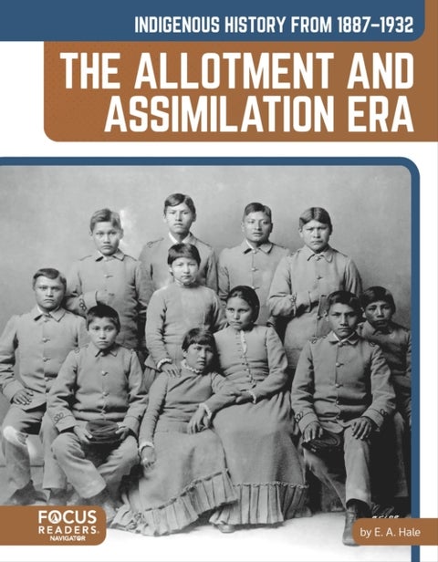 Indigenous History from 1887¿1932: The Allotment and Assimilation Era