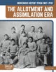 Indigenous History from 1887–1932: The Allotment and Assimilation Era