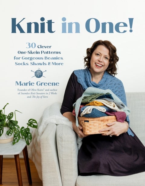 Knit in One! - 30 Clever One-Skein Patterns for Gorgeous Beanies, Socks, Shawls & More?