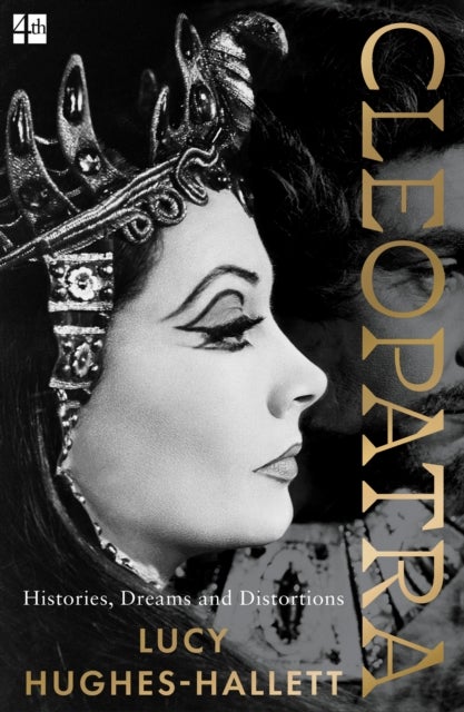 Cleopatra - Histories, Dreams and Distortions